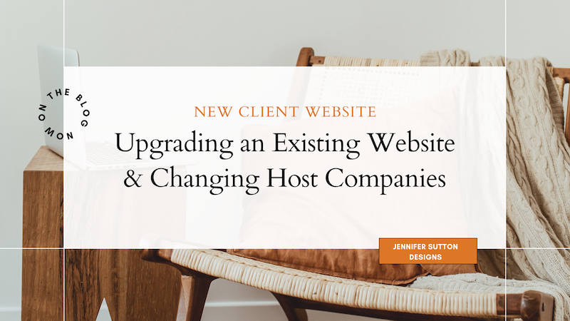 UPGRADING AN EXISTING WEBSITE & CHANGING HOST COMPANIES